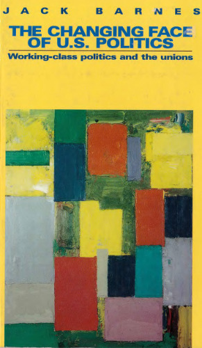 ﻿تغییر چهره سیاست ایالات متحده: سیاست طبقه کارگر و اتحادیه های کارگری