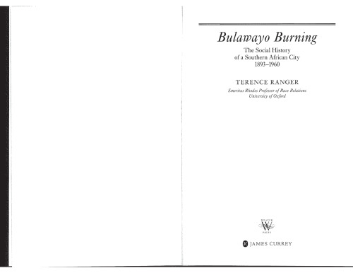 Bulawayo Burning: تاریخ اجتماعی یک شهر آفریقای جنوبی ، 1960-1960