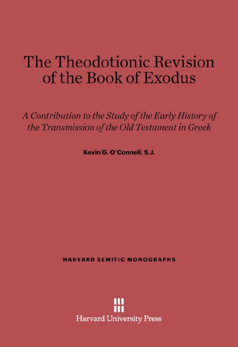 ﻿بازنگری Theodotionic کتاب خروج: مشارکتی در مطالعه تاریخ اولیه انتقال عهد عتیق به زبان یونانی