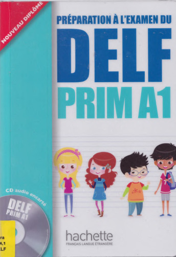 ﻿DELF Prim A1. کتاب دانش آموز + سی دی صوتی: آمادگی برای امتحان / کتاب دانش آموز + سی دی صوتی