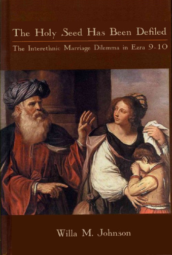 ﻿بذر مقدس نجس شده است: معضل ازدواج بین قومی در عزرا 9-10