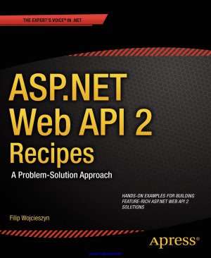 ﻿ASP.NET Web API 2 Recipes A Problem-Solution Approach