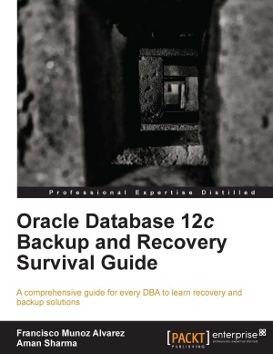 ﻿Oracle Database 12c Backup and Recovery Survival Guide