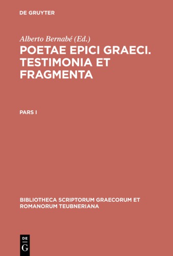 ﻿Poetarum Epicorum Graecorum testimonia et fragmenta: Pars I (نسخه انگلیسی)