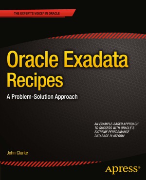 ﻿Oracle Exadata Recipes A Problem- Solution Approach
