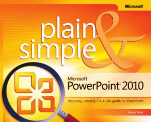 ﻿Microsoft PowerPoint 2010 Plain Simple