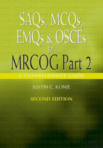 ﻿SAQs، MCQs، EMQs و OSCEs for MRCOG قسمت 2، ویرایش دوم: راهنمای جامع (انتشارات آرنولد)