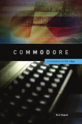 ﻿Commodore: A Company On The Edge