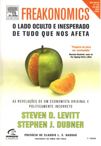 Freakonomics - طرف پنهان و غیر منتظره از همه چیز که بر ما تأثیر می گذارد - افشاگری های یک اقتصاددان اصیل و از نظر سیاسی نادرست