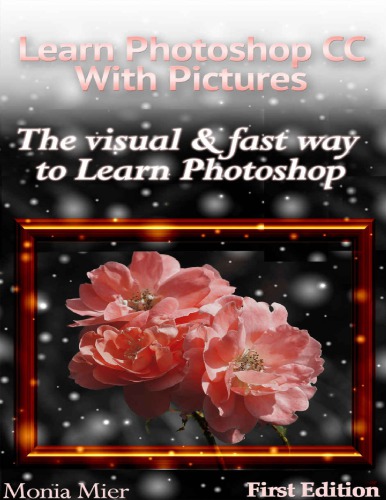 ﻿آموزش Photoshop Cc با تصاویر: روش بصری و سریع برای یادگیری فتوشاپ