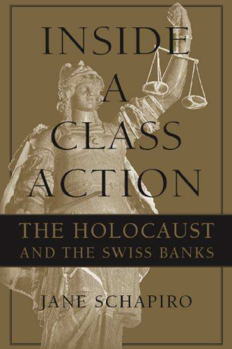 ﻿Inside a Class Action: Holocaust and the Swiss Banks