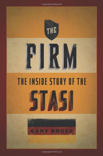 ﻿The Firm: The Inside Story of the Stasi