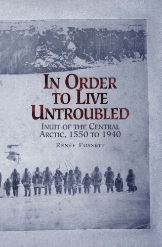 ﻿Inuit to Live Un Troubled: Inuit of the Central Arctic, 1550-1940