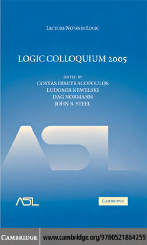 ﻿Colloquium منطق 2005: مجموعه مقالات نشست سالانه تابستانی اروپایی انجمن منطق نمادین، در آتن، یونان، 28 ژوئیه تا 3 اوت 2005 برگزار شد.