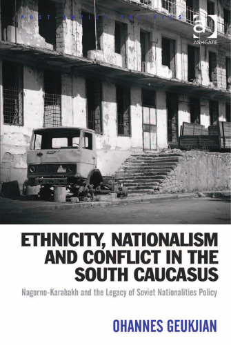 ﻿قومیت، ملی گرایی و درگیری در قفقاز جنوبی: قره باغ کوهستانی و میراث سیاست ملیت های شوروی