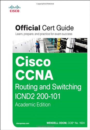 ﻿Cisco CCNA Routing and Switching ICND2 200-101 Official Cert Guide, Academic Edition