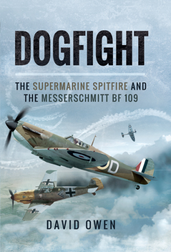 ﻿Dogfight: The Supermarine Spitfire و Messerschmitt Bf109