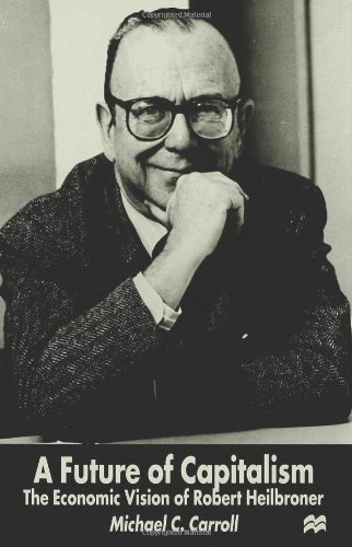 ﻿آینده سرمایه داری: چشم انداز اقتصادی رابرت هیلبرونر