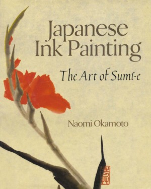 Japanese Ink Painting: The Art of Sumi-e