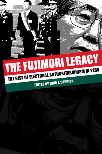 ﻿میراث فوجیموری: ظهور اقتدارگرایی انتخاباتی در پرو