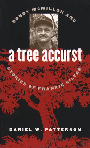 ﻿A Tree Accurst: Bobby McMillon و Stories of Frankie Silver