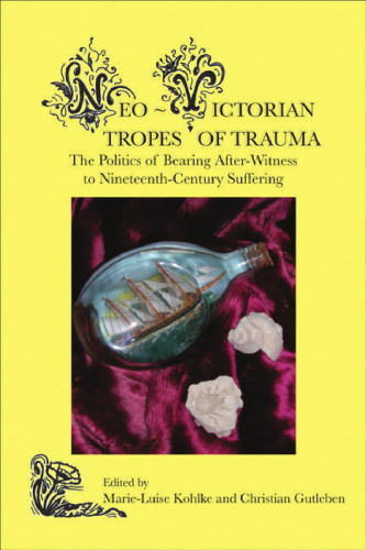 ﻿نئو ویکتوریا جنایات تروما: سیاست شهادت پس از رنج قرن نوزدهم.