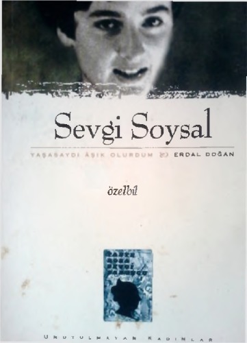Sevgi Soysal: اگر من زندگی می کردم عاشق می شدم