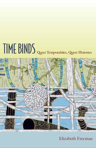 ﻿Time Binds: Queer Temporalities، Queer Histories
