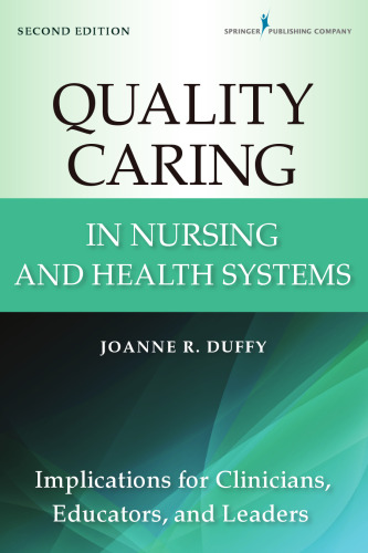 ﻿مراقبت با کیفیت در سیستم های پرستاری و سلامت: مفاهیم برای پزشکان، مربیان و رهبران، ویرایش دوم.