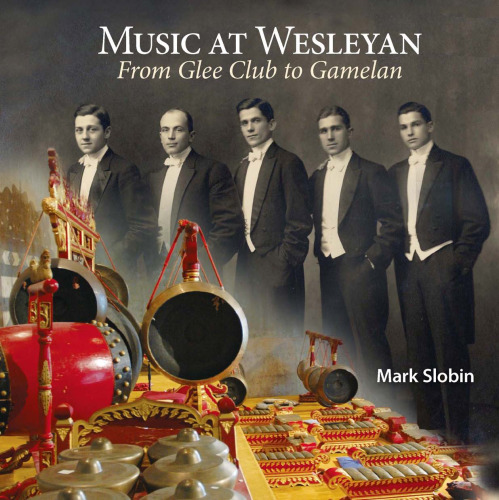 ﻿موسیقی در Wesleyan: From Glee Club تا Gamelan