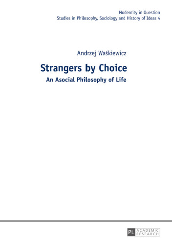 ﻿Strangers by Choice: An Asocial Philosophy of Life.. ترجمه شده توسط Tul'si Bhambry و Agnieszka Waskiewicz. کار تحریریه تولسی بامبری.
