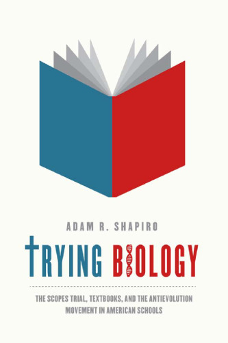 ﻿تلاش برای زیست‌شناسی: محاکمه دامنه‌ها، کتاب‌های درسی، و جنبش ضد تکامل در مدارس آمریکا