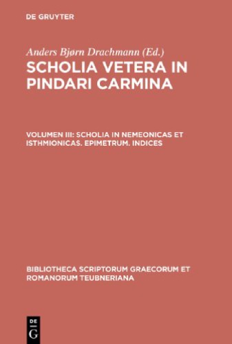 ﻿Scholia Vetera در Pindari Carmina، جلد. III: Scholia in Nemeonicas et Isthmionicas، Epimetrum، Indices