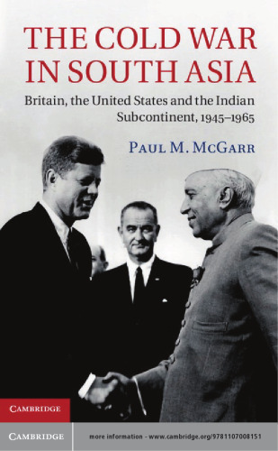 ﻿جنگ سرد در جنوب آسیا: بریتانیا، ایالات متحده و شبه قاره هند، 1945-1965