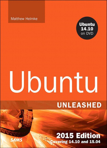 نسخه Ubuntu Unleashed 2015: پوشش 14.10 و 15.04 (چاپ 10)