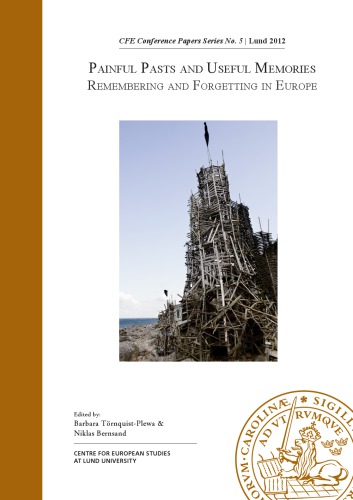 ﻿گذشته های دردناک و خاطرات مفید: یادآوری و فراموشی در اروپا