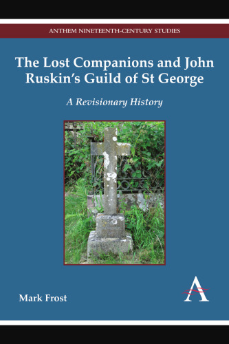 ﻿اصحاب گمشده و انجمن سنت جورج جان راسکین: یک تاریخ تجدیدنظر