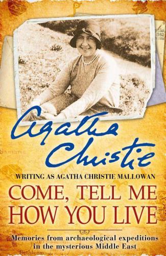 ﻿بیا، به من بگو چگونه زندگی می کنی. خاطرات باستان شناسی