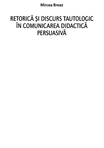 ﻿Mircea Breaz - گفتمان بلاغت و توتولوژیک در فعالیت آموزشی