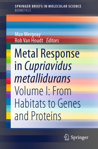 ﻿﻿پاسخ فلز در Cupriavidus metallidurans: جلد اول: از زیستگاه ها تا ژن ها و پروتئین ها