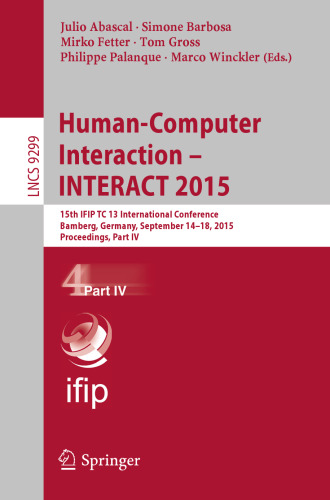 تعامل انسان و کامپیوتر - INTERACT 2015: 15th IFIP TC 13 Conferences International، Bamberg، Germany، September 14-18، 2015، Proceedings، Part IV