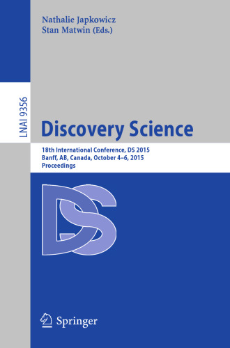 Science Discovery: هجدهمین کنفرانس بین المللی ، DS 2015 ، Banff ، AB ، کانادا ، 4-6 اکتبر 2015 ، مجموعه مقالات
