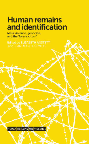 ﻿بقایای انسانی و شناسایی: خشونت دسته جمعی، نسل کشی و 