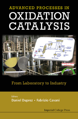 ﻿کتابچه راهنمای روش ها و فرآیندهای پیشرفته در کاتالیز اکسیداسیون: از آزمایشگاه تا صنعت
