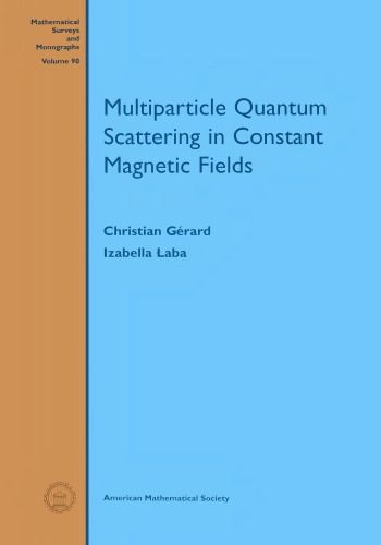 ﻿پراکندگی کوانتومی چند ذره در میدان های مغناطیسی ثابت