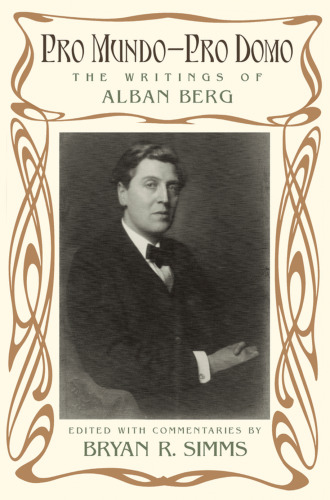 ﻿Pro Mundo - Pro Domo: The Writings of Alban Berg
