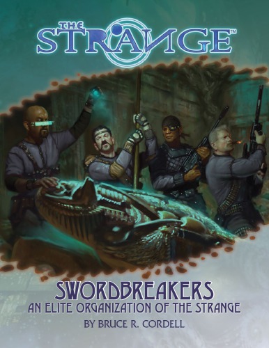 ﻿The Strange: Swordbreakers: An Elite Organization of the Strange