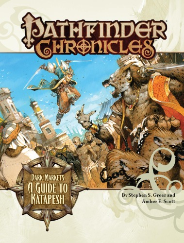 ﻿Pathfinder Chronicles: Dark Markets—A Guide to Katapesh