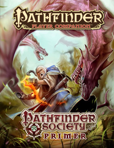 ﻿Pathfinder Player Companion: Pathfinder Society Primer