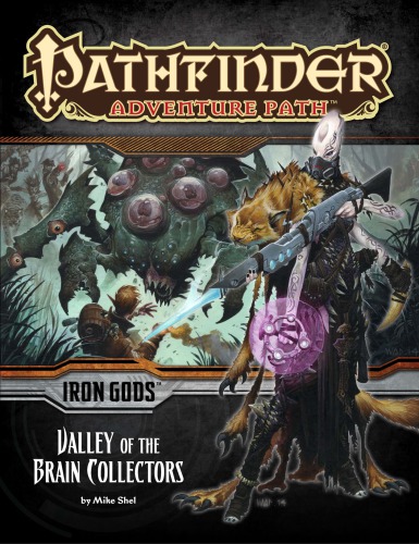 ﻿Pathfinder Adventure Path #88: Valley of the Brain Collectors (خدایان آهنین 4 از 6)